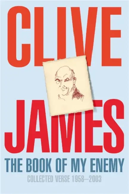 The Book of My Enemy by Clive James