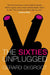 The Sixties Unplugged by Gerard DeGroot