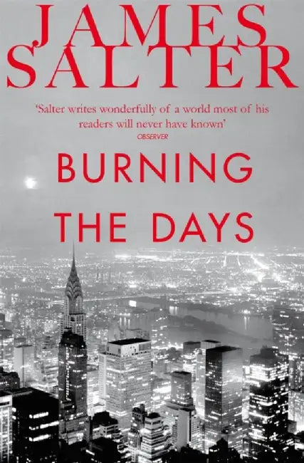 Burning the Days by James Salter