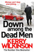 Down Among the Dead Men by Kerry Wilkinson