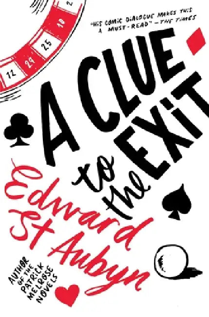 A Clue To The Exit by Edward St. Aubyn