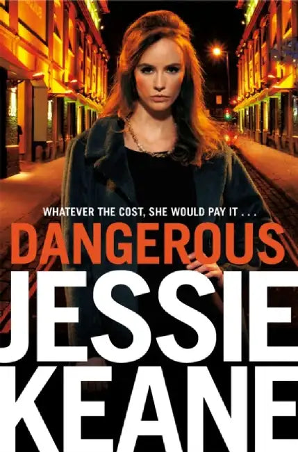 Dangerous by Jessie Keane