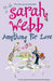 Anything For Love by Sarah Webb