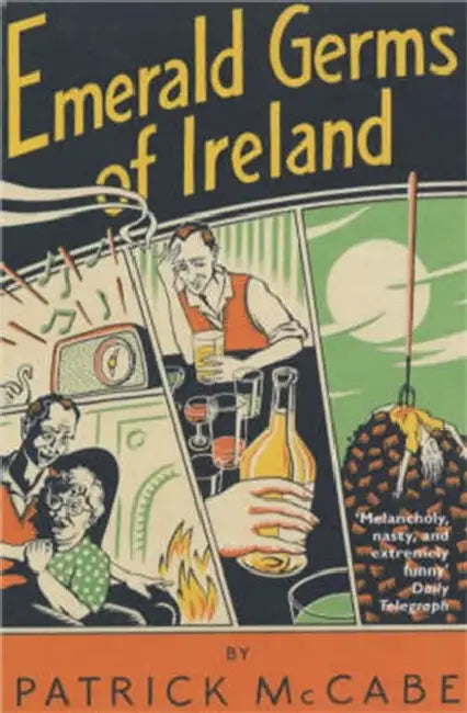 Emerald Germs of Ireland by Patrick McCabe
