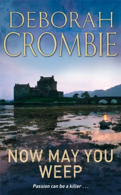 Now May You Weep by Deborah Crombie