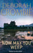 Now May You Weep by Deborah Crombie