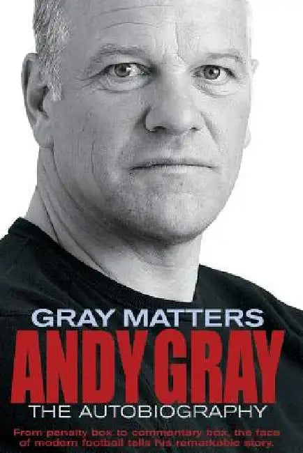 Gray Matters: An Autobiography by Andy Gray
