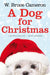 A Dog for Christmas by W. Bruce Cameron