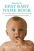Simply the Best Baby Name Book: The most complete guide to choosing a name for your baby by Stuart Wilson