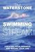 Swimming Against the Stream: Creating Your Business and Making Your Life by Tim Waterstone