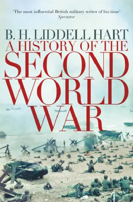 A History Of The Second World War by B H Liddell Hart
