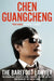 The Barefoot Lawyer: The Remarkable Memoir of China’s Bravest Political Activist by Chen Guangcheng