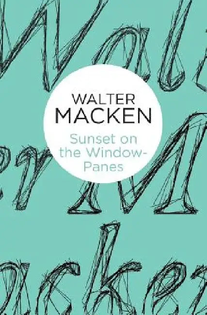Sunset on the Window-Panes by Walter Macken