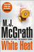 White Heat by M. J. McGrath