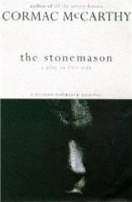 The Stonemason by Cormac McCarthy