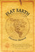 Flat Earth: The History of an Infamous Idea by R. R. Gupta