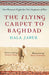 The Flying Carpet to Baghdad: One Woman's Fight for Two Orphans of War by Hala Jaber