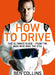 How To Drive: The Ultimate Guide, from the Man Who Was the Stig by Ben Collins