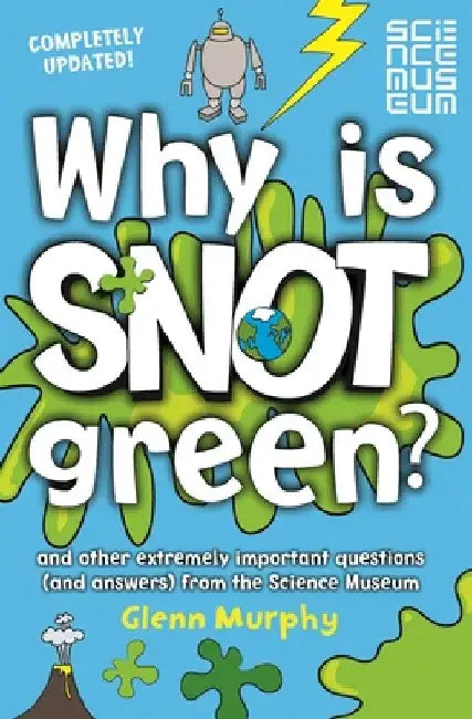 Why is Snot Green? by Glenn Murphy