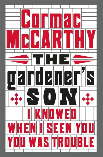 The Gardener's Son by Cormac McCarthy