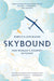 Skybound: One Woman's Journey in Flight by Rebecca Loncraine