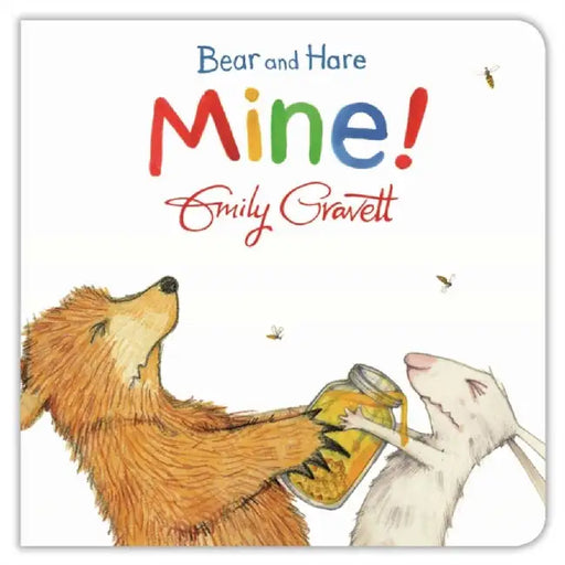 Bear and Hare: Mine! by Emily Gravett
