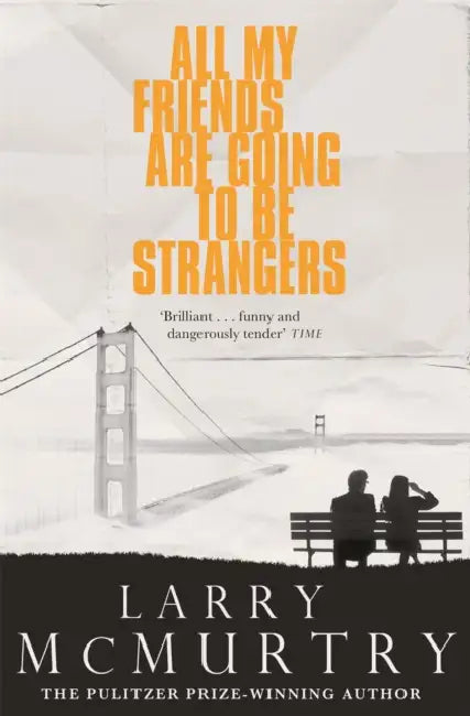 All My Friends Are Going to Be Strangers by Larry McMurtry