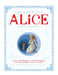 The Complete Alice: Alice's Adventures in Wonderland and Through the Looking-Glass and What Alice Found There by David P. Bresnahan