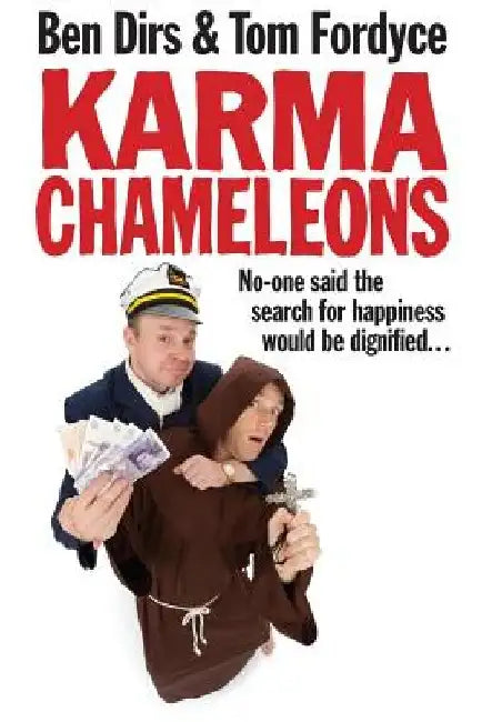 Karma Chameleons: No-one said the search for happiness would be dignified . . . by Tom Fordyce