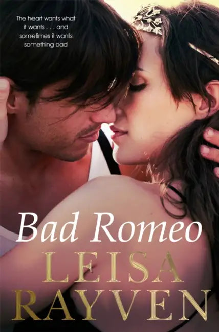Bad Romeo by Leisa Rayven