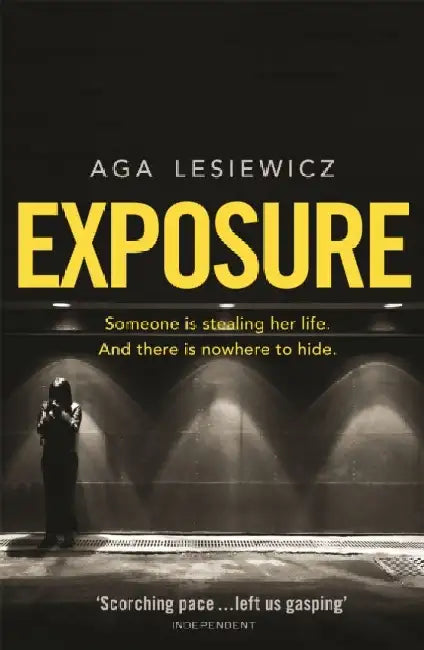 Exposure: An addictive and suspenseful thriller from the bestselling author of Rebound by Aga Lesiewicz