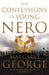 The Confessions of Young Nero by Margaret George