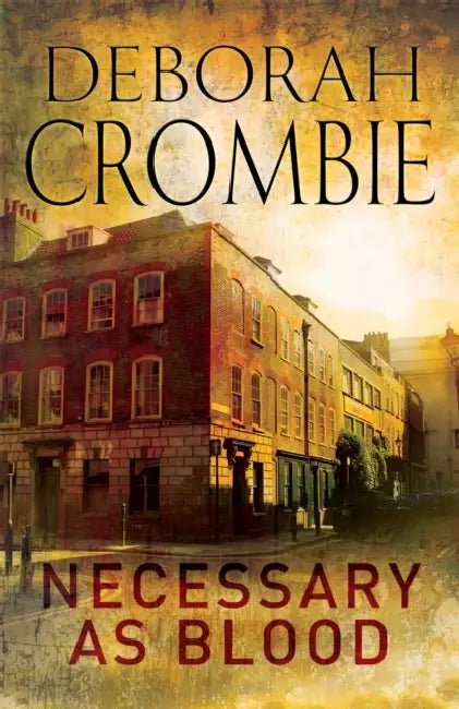 Necessary as Blood by Deborah Crombie