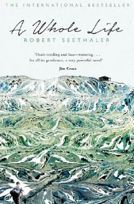 A Whole Life by Robert Seethaler
