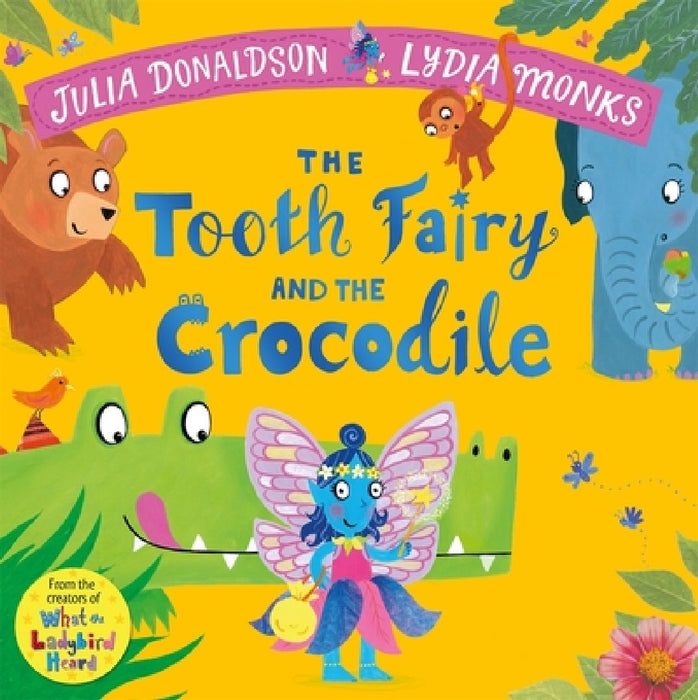 The Tooth Fairy and the Crocodile by Julia Donaldson