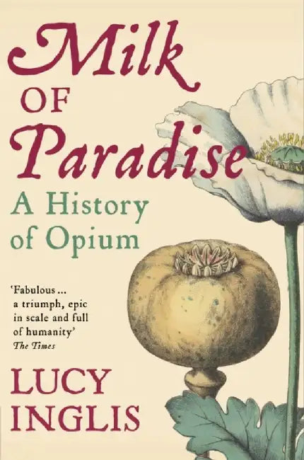Milk of Paradise by Lucy Inglis