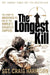 Longest Kill, The: The Story of Maverick 41, One of the World's Greatest by Craig Harrison