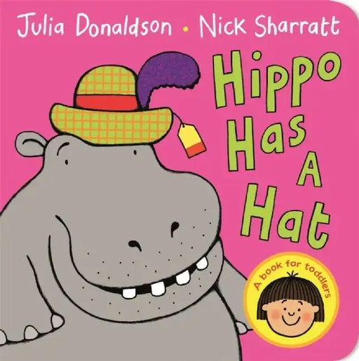 Hippo Has a Hat by Julia Donaldson