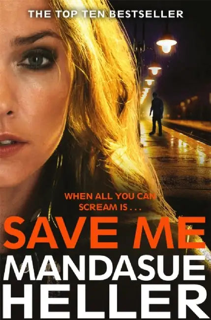 Save Me: The Most Gritty and Gripping Crime Thriller You'll Read This Year by Mandasue Heller