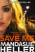Save Me: The Most Gritty and Gripping Crime Thriller You'll Read This Year by Mandasue Heller