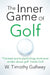 The Inner Game of Golf by W. Timothy Gallwey