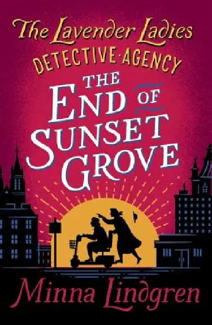 The End of Sunset Grove by Minna Lindgren