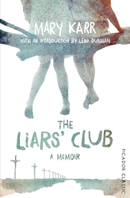 The Liars' Club by Mary Karr