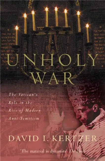Unholy War by David I. Kertzer