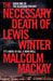 The Necessary Death of Lewis Winter by Malcolm Mackay