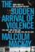 The Sudden Arrival of Violence by Malcolm Mackay
