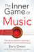 The Inner Game of Music by W Timothy Gallwey