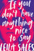If You Don'T Have Anything Nice To Say by Leila Sales
