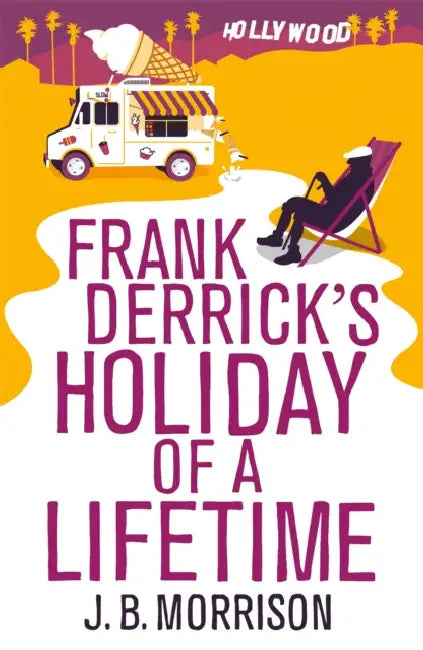 Frank Derrick's Holiday of A Lifetime by J.B. Morrison