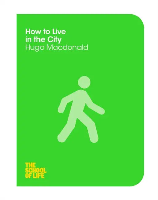 How To Live In The City by Hugo Macdonald